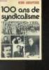 Cent Ans de Syndicalisme- Le mouvement syndical en France de la Première Internationale à 1970. Aigueperse Henri