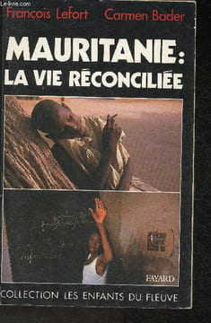 "Mauritanie: la vie réconciliée (Collection ""Les Enfants du Fleuve"")". Lefort François, Bader Carmen