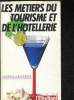 Les Métiers du tourisme et de l'hotellerie-3eme édition. Jacquot Bruno