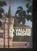 "La Vallée de l'Indre (collection ""Découvrir la Touraine"")". Briais Bernard