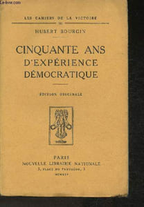 "Cinquante ans d'expérience démocratique (1874-1924) Edition originale- (Collection ""Les cahiers de la Victoire"" III) exemplaire n°1515/3300"