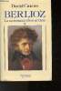 "Berlioz. la naissance d'un artiste, 1803 - 1832 (Collection ""Voix"")". Cairns David