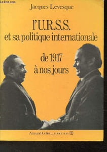 "L'U.R.S.S. et sa politique internationale de 1917 à nos jours (Collection ""U"")"