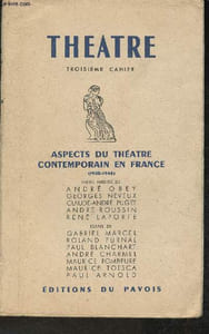 Théâtre- Troisième cahier- Aspects du théâtre contemporain en France (1930-1945)