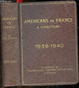 Americans in France- Year 1939-1940. American Chamber of Commerce in France, Inc