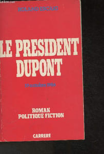 Le Président Dupont- 19 Octobre 1986- Roman politique fiction
