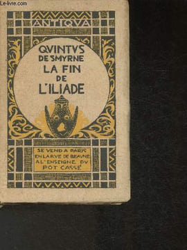 "La Guerre de Troie ou la fin de l'Iliade- Tome II, en 1 volume (Collection ""Antiqua"")". Quintus De Smyrne