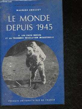 "Le monde depuis 1945 Tome I: les pays riches et la troisième révolution industrielle (Collection ""Peuples et civilisations"")". Crouzet Maurice
