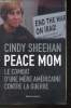 Peace Mom- Le combat d'une pmère américaine contre la guerre. Sheehan Cindy