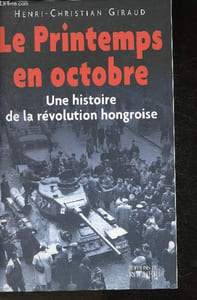 Le Printemps en Octobre- Une histoire de la révolution Hongroise