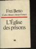 L'Eglise des prisons- Lettres de Betto. Libânio Christo Carlos Alberto