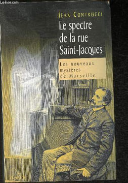 "Le spectre de la rue Saint-Jacques (Collection ""Les nouveaux mystères de Marseille"")". Contrucci Jean