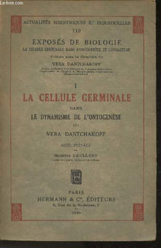 "Exposés de biologie, la cellule Germinale dans l'Ontogenèse et l'évolution- Tome I: La cellule Germinale dans le dynamisme de l'Ontogenèse- ...