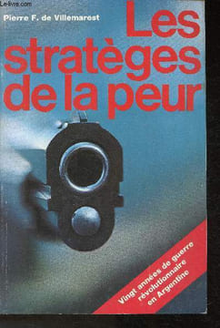 Les stratèges de la peur- Vingt ans de guerre révolutionnaire en Argentine. De Villemarest Pierre F.