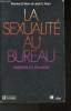 La sexualité au bureau - passion et pouvoir- Sommaire: La sexualité au bureau, En quête d'amour et de plaisir, Pouvoir et passion de neuf à cinq, Le ...