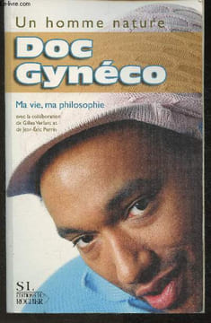 Un homme nature- ma vie, ma philosophie. Doc Gynéco