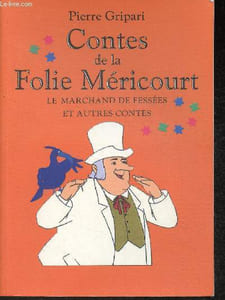 Contes de la Folie Méricourt - Le Marchand de Fessées et autres contes