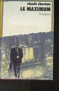 Le maximum - souvenirs recueillis par Jacques Perrier