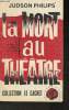 "La mort au théâtre (Collection ""Le cachet"")". Philips Judson