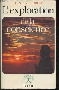 "L'exploration de la conscience (Collection ""Le corps à vivre"")"