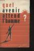Quel avenir attend l'Homme?- rencontre internationale de Royaumont. Collectif