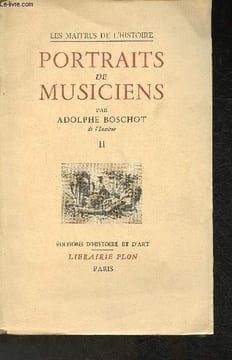 "Portraits de musiciens- Tome II (Collection ""Les maitres de l'Histoire"")". Boschot Adolphe