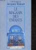 Le magasin des enfants. Testart Jacques