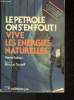 "Le pétrole on s'en fout! Vive les énergies naturelles (Collection ""A dossier ouvert"")". Kohler Pierre