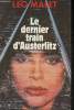Le dernier train d'Asterlitz. Malet Léo