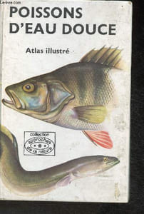 Poissons d'eau douce- Atlas illustré