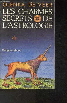 Les charmes secrets de l'astrologie. De Veer Olenka