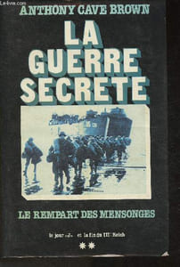 La guerre secrète - le rempart des mensonges- e Jour J et la fin du IIIe Reich