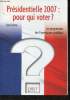 Présidentielles 2007: pour qui voter? Les programmes des 9 principaux candidats. Cottu Lionel
