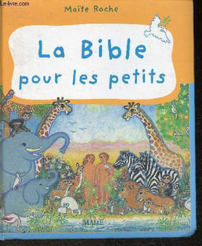 La Bible pour les petits. Roche Maïte