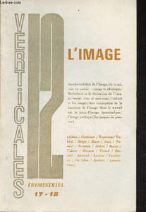 Verticales 12 N°17-18- L'image-Sommaire: Inadmissibilité de l'image par A. Coulange, De la Misère en poésie: image et idéologie par Patrick Rouseau, Image, sens et non-sens par Jean-Pierre Balpe, Les images du pauvre par Jean-Pierre Lesieur, etc.
