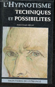 "L'hypnotisme, ses techniques, ses possibilités (Collection"" Frontières de l'étrange"")"