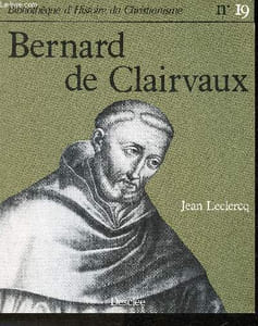 Bernard de Clairvaux - Bibliothèque d'Histoire du Christianisme n°19