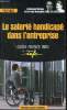 Le salarié handicapé dans l'entreprise. Moreau Emmanuel, Rossignol Lorraine