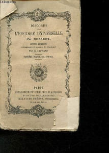 Discours sur l'Histoire Universelle- accompagnée de notes et de remarques