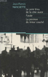 Le Petit Bleu de la côte Ouest (Trois hommes à abattre- Fatale- La position du tireur couché