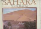 Sahara- Désert Magique. Monod Theodore, Durou Jean-Marc