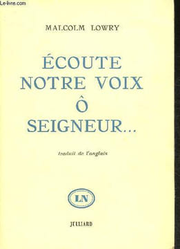 "Ecoute notre voix ô Seigneur... (Collection ""Les lettres nouvelles"")". Lowry Malcolm