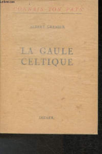 "La Gaule Celtique (Collection ""Connais ton pays"")"