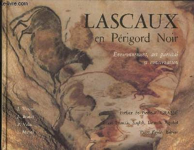 Lascaux en Périgord Noir- Environnement, art pariétal et conservation