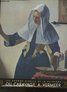 "Le XVIIème siècle- Les tendances nouvelles en Europe de Caravage à Vermeer (Collection ""Les grands siècles de la peinture"")"