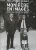 Mon père en images- Entretiens avec Michel Tauriac (Charles De Gaulle). De Gaulle Philippe, Tauriac Michel