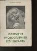 Comment photographier les enfants?. Natkin Hélène, Landeau E.