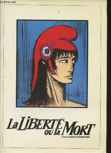"La liberté ou la mort d'après Danton et Robespierre. Spectacle au Palais des Congrès de Paris le 18 Novembre 1988 et le 16 avril 1989 ( Collection ""1789-1989"")"