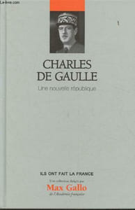 "Charles de Gaulle- Une nouvelle République (Collection ""Ils ont fait la France"")"