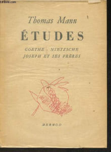 Etudes- Goethe, Nietzsche, Joseph et ses frères- Exemplaire n°1032/3000.